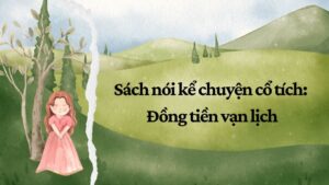 Sách nói kể chuyện cổ tích: Đồng tiền vạn lịch