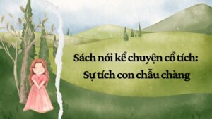 Sách nói kể chuyện cổ tích: Sự tích con chẫu chàng